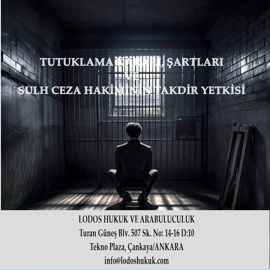 TUTUKLAMA KARARI, ŞARTLARI VE SULH CEZA HAKİMİNİN TAKDİR YETKİSİ