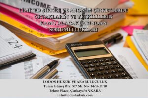 LİMİTED ŞİRKET VE ANONİM ŞİRKETLERDE ORTAKLARIN VE YETKİLİLERİN KAMU ALACAKLARINDAN SORUMLULUKLARI